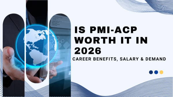 Is PMI-ACP Worth It in 2026? Career Benefits, Salary & Demand